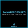 Salvatore Polizzi - Dont Make Me Destroy You