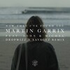 Martin Garrix、Dropwizz、Savagez - Now That I've Found You (Dropwizz x Savagez Remix)