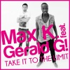 Max K.、Gerald G!《Take It to the Limit (Radio Mix)》[MP3/LRC]