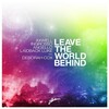 Steve Angello、Axwell、Sebastian Ingrosso - Leave The World Behind (Dirty South Remix)