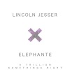 Elephante、Lincoln Jesser《A Trillion Somethings Right》[MP3/LRC]