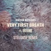 Hudson Mohawke、Irfane、StéLouse - Very First Breath (StéLouse Remix)