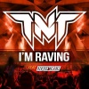 TNT、Popr3b3l - I'M RAVING (Old School Mix)
