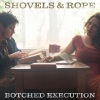 Rope、Shovels - Botched Execution
