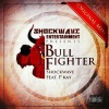 Shockwave、P Kay《Bull Fighter (Explicit)》[MP3/LRC]