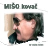 Mišo Kovač - Ne Tražim Istinu