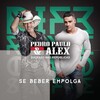Pedro Paulo & Alex - Se Beber Empolga