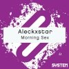 Aleckxstar《Morning Sex》[MP3/LRC]