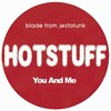 Blade From Jestofunk - Hotstuff: You and Me