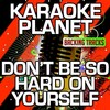 A-Type Player - Don't Be so Hard On Yourself (Karaoke Version With Background Vocals)(Originally Performed By Jess Glynne)