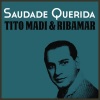 Ribamar、Tito Madi《Saudade Querida》[MP3/LRC]