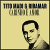 Ribamar、Tito Madi《Carinho e Amor》[MP3/LRC]