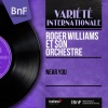 Roger Williams And His Orchestra - Near You