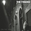 The Twang - On the 24th