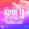 Ku De Ta、Nikki Amber - Just Be Good To Me (Extended Mix)