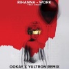 Ookay、Yultron、Rihanna《Work (Ookay x Yultron Remix)》[MP3/LRC]