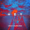 Lulleaux、Fais、Jengi Beats《Hey (Lulleaux & Jengi Beats Remix)》[MP3/LRC]