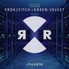 Green Velvet、prok & fitch - Sheeple (Original Mix)