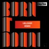 LNY TNZ、Lulleaux《Burn It Down (Lulleaux Remix)》[MP3/LRC]