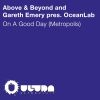 Above & Beyond、Gareth Emery、Oceanlab - On A Good Day (Metropolis)(Extended Mix)