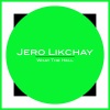 Jero Likchay《What the Hell》[MP3/LRC]