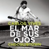 Carlos Vives、Chocquibtown - El Mar de Sus Ojos