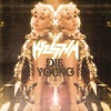 Kesha《Die Young》[MP3/LRC]