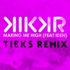 KIKKR、Ideh - You're Makin' Me High (Tieks Extended Mix)