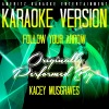 Ameritz Entertainment - Follow Your Arrow(With Backing Vocals)[Originally Performed By Kacey Musgraves] (Karaoke Version)