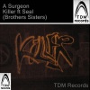 A Surgeon、Seal - Killer (Brother|Explicit)