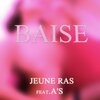 Jeune Ras、A'S - Baise (Explicit)