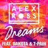 Alex Ross、Dakota、T-Pain - Dreams