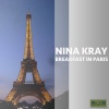 Nina Kray - Breakfast In Paris