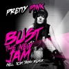 Pretty Pink - Bust the New Jam (Original Mix)