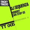 DJ Sequenza - Nobody Can Stop Us (Original Mix)
