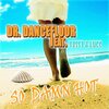 Dr. Dancefloor、Lucc、Yessy - So Damn Hot (Gordon & Doyle Remix Edit)