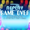 2 Replay - Game Over (Radio Edit by Christian Sims & Chloe Martinez)
