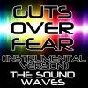The Soundwaves - Guts Over Fear (Instrumental Version)
