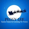 Peggy Lee《Santa Claus Is Coming to Town》[MP3/LRC]