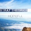 Stray Theories - Hopeful
