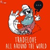 Tradelove《Around the World (La, La, La)(Club Mix)》[MP3/LRC]