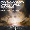 Madsax、Marc Canova、Danny Wild - Bring on the Light (Radio Edit)