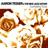 Aaron Tesser、The New Jazz Affair - Everlasting Rose (Viani Dj & Mr. T Deep Club Rmx)