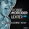 Robbie Moroder、Lexter - Who's Laughing Now (Radio Edit)