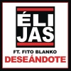 Eli Jas、Fito Blanko - Deseándote