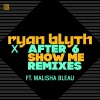 Ryan Blyth、After 6、Malisha Bleau《Show Me (Freejak Edit)》[MP3/LRC]