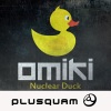 Omiki - Nuclear Duck