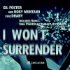 Gil Foster、Roby Montano、Dhany - I Won't Surrender (Original Radio Edit)