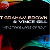 T. Graham Brown、Vince Gill、Mark L. Carman - He'll Take Care of You