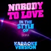 Ameritz Top Tracks - Nobody to Love (In the Style of Sigma)(Karaoke Version)